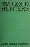 [Gutenberg 11668] • The Gold Hunters / A Story of Life and Adventure in the Hudson Bay Wilds